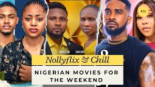 NOLLYFLIX amp CHILL  NIGERIAN MOVIES YOU SHOULD DEFINITELY WATCH THIS WEEKEND [upl. by Pacificia]