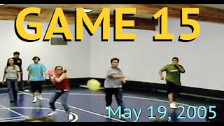 Sick of Them Winning DODGEBALL GAME 15 May 19 2005 [upl. by Eberhart]