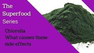 Chlorella and its Side Effects [upl. by Ettener]