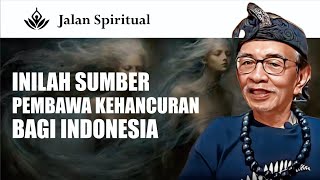 INILAH SUMBER PEMBAWA KEHANCURAN BAGI INDONESIA MENURUT EYANG JATI [upl. by Reiner5]