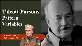 Talcott Parsons  Pattern variables  Sociology optional for UPSC  Satyanarayan IPS [upl. by Ganny]