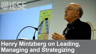 Henry Mintzberg on Leading Managing and Strategizing [upl. by Goldstein]