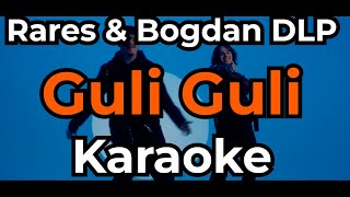 Rares Maris amp Bogdan DLP Guli Guli Karaoke Negativ Intrumental Lyric Voice Versuri Text [upl. by Fallon]