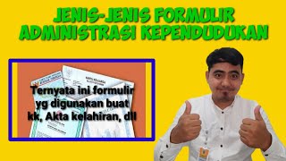 JENIS JENIS FORMULIR ADMINISTRASI KEPENDUDUKAN [upl. by Ardnuasal]