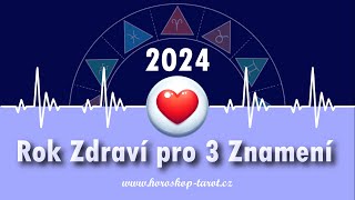 Horoskop 2024 Rok Zdravi Pro 3 Znameni  Roční Výklad od věštkyně  Horoskop a Tarot [upl. by Skerl]