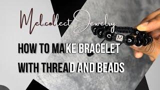 BRACELET TUTORIAL  HOW TO MAKE BRACELETS WITH STRING AND BEADS STEP BY STEP [upl. by Kuth]