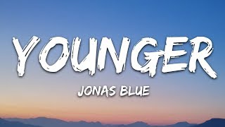 Jonas Blue amp HRVY  Younger Lyrics [upl. by Nerreg]