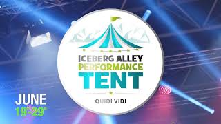 The Iceberg Alley Performance Tent 2024 [upl. by Zephaniah677]