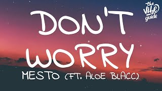 Mesto  Dont Worry Lyrics ft Aloe Blacc [upl. by Refinaj]