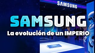 SAMSUNG La evolución de un IMPERIO [upl. by Niamert]