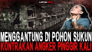 GENTAYANGAN MENEROR PENGHUNI KONTRAKAN PINGGIR KALI [upl. by Clie797]