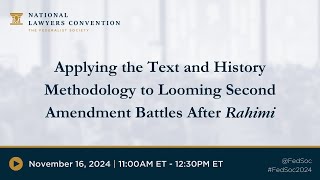 Applying the Text amp History Methodology to Looming Second Amendment Battles After Rahimi 2024 NLC [upl. by Etteuqal]