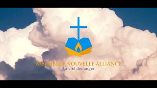 L Assemblée Nouvelle Alliance  Votre Église  New Covenant Assembly  Your Church [upl. by Akeihsal]