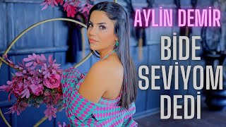 Aylin Demir  Bide Seviyom Dedi  Roman Havası [upl. by Yrrot]