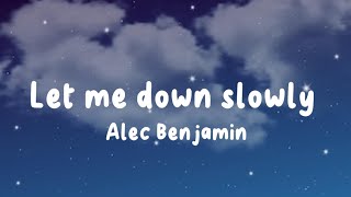 Alec Benjamin  Let me down slowly  Lyrics [upl. by Noby]