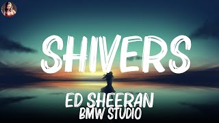 Ed Sheeran  Shivers Lyrics Mix Lyrics [upl. by Yecnahc]