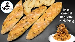 Röstzwiebel  Baguette selber backen  Brot backen MainiiKocht [upl. by Niraa]