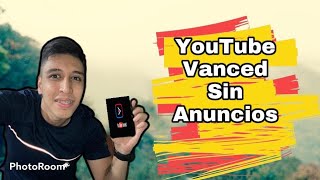 Youtube Vanced  Videos Sin Anuncios Y con Pantalla en Segundo Plano Android [upl. by Attesoj]