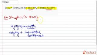 Explain the meaning of ontogeny repeats phylogeny   12  EVOLUTION  BIOLOGY  PRADEEP  Doub [upl. by Analeh]