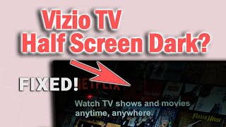 Vizio TV Half Screen Dark FIXED [upl. by Airel]