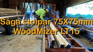 Såga stolpar 75X75mm i WoodMizer LT15 Sågar krokig furustock [upl. by Siurtemed468]