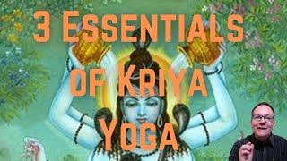 The Three Essentials of Kriya Yoga Meditation [upl. by Beverie]