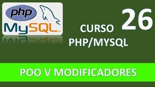 Curso PHP MySQL Programación Orientada a Objetos POO V Modificadores de acceso I Vídeo 26 [upl. by Sergias401]