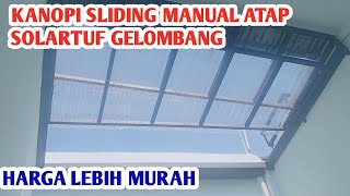 KANOPI SLIDING MANUAL ATAP SOLARTUF GELOMBANG HARGA EKONOMIS [upl. by Lebana]