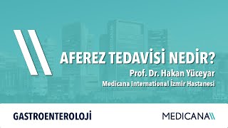 Aferez Tedavisi Nedir – Prof Dr Hakan Yüceyar [upl. by Rehtaef]