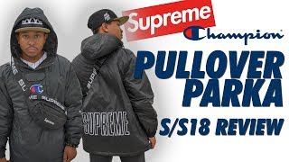 SUPREME x CHAMPION PARKA REVIEW SS18 [upl. by Imojean229]