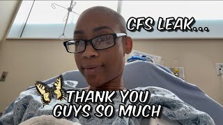 THANK YOU ALL amp CFS LEAK CONFIRMED FROM LUMBAR PUNCTURE [upl. by Aronas256]