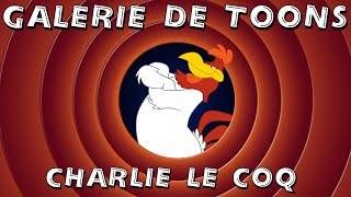 Galerie de Toons 06  Charlie le coq [upl. by Fitzhugh842]