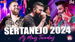 TOP SERTANEJO 2024 ⚡️ AS MELHORES MÚSICAS DO SERTANEJO 2024  MAIS TOCADAS 2024 [upl. by Rodrique965]