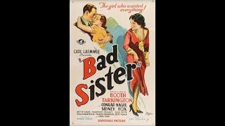 1931 THE BAD SISTER THE BAD SISTER [upl. by Nylatsyrc390]