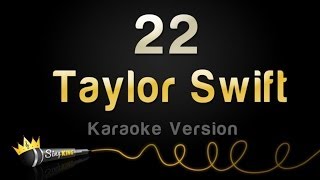 Taylor Swift  22 Karaoke Version [upl. by Sabina951]