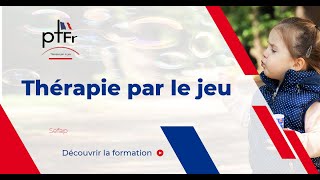 Formation  Thérapie par le jeu de l’organisme Sefap [upl. by Zanlog101]