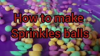 How to make sprinkles ball [upl. by Allemrac926]