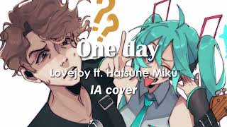 One Day  Lovejoy ftHatsune Miku IA cover [upl. by Dlonyar]