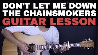 Dont Let Me Down  The Chainsmokers Feat Daya Guitar Tutorial Lesson Chords  Acoustic Cover [upl. by Mosley]