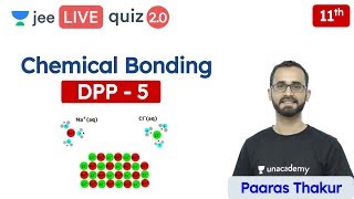 JEE Chemical Bonding DPP 5  Class 11  Unacademy JEE  JEE Chemistry  Paaras Sir [upl. by Prakash951]