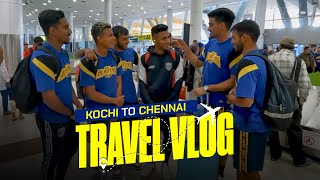 Travel Vlog  Kochi to Chennai  ISL10  Kerala Blasters  CFC vs KBFC [upl. by Alleoj308]