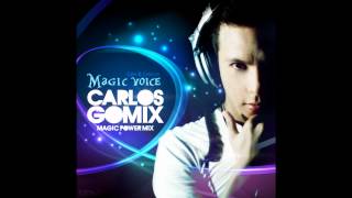 Magic Voice Carlos Gomix Magic Power Mix Chus amp Ceballos [upl. by Anad601]