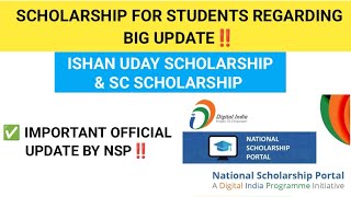 ISHAN UDAY SCHOLARSHIP amp SC SCHOLARSHIP APPLY REGARDING BIG IMPORTANT OFFICIAL UPDATE BY NSP [upl. by Airbas]