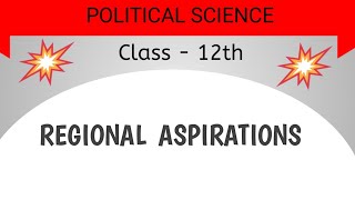 REGIONAL ASPIRATIONS Class 12th POLITICAL SCIENCE [upl. by Amieva]