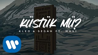 Kleo amp Segah  Küstük mü feat Mavi Official Lyric Video [upl. by Llenart]