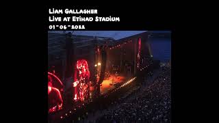 Liam Gallagher  Live At Etihad Stadium Manchester 01062022 Full Concert [upl. by Akcinehs547]