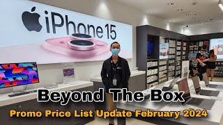 Beyond The Box Promo Price List Update February 2024  iPhone 15 Series 11 12  iPad  MacBook [upl. by Shaff]