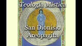 Teología Mística audiolibro  San Dionisio Areopagita [upl. by Heigho5]