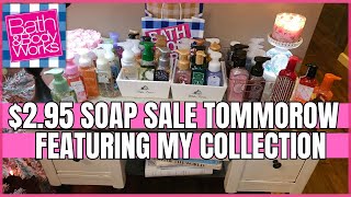 295 Hand Soap Sale Tomorow at Bath amp Body Works  New Haul amp My Soap Collection bathandbodyworks [upl. by Isabelle615]