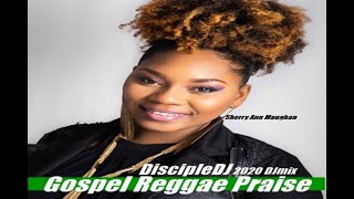 GOSPEL REGGAE PRAISE 19 DiscipleDJ Mix 2020 CHRISTIAN REGGAE [upl. by Eiramannod531]